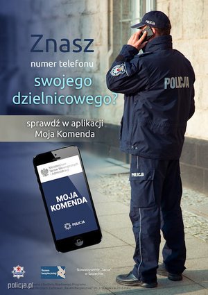 Plakat promujący aplikację Moja Komenda:
&quot;Znasz numer telefonu do swojego dzielnicowego? Sprawdź w aplikacji Moja Komenda&quot;.