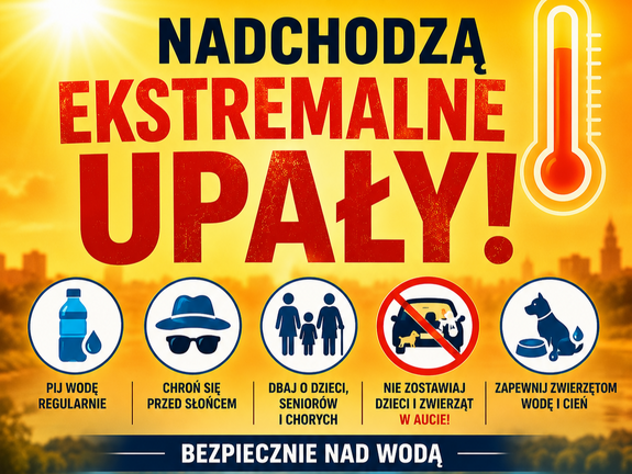 Nadchodzą ekstremalne upały. Zadbaj o bezpieczeństwo swoje i swoich bliskich